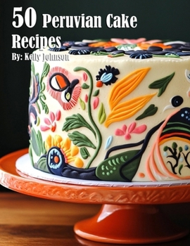 Paperback 50 Peruvian Cake Recipes Book