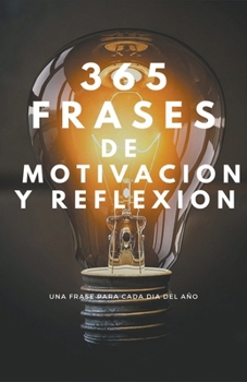 Paperback 365 Frases de Motivacion y Reflexion [Spanish] Book