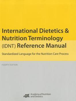 Paperback International Dietetics and Nutritional Terminology (Idnt) Reference Manual: Standard Language for the Nutrition Care Process Book