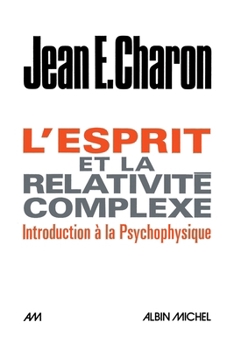 Paperback L'Esprit et la relativité complexe: Introduction à la psychophysique [French] Book