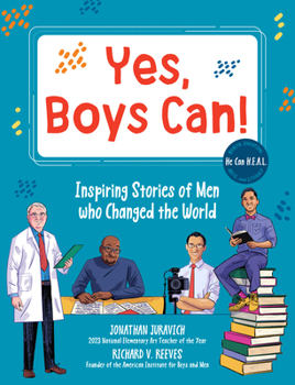 Hardcover Yes, Boys Can!: Inspiring Stories of Men Who Changed the World - He Can H.E.A.L. Book