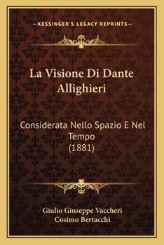 Paperback La Visione Di Dante Allighieri: Considerata Nello Spazio E Nel Tempo (1881) [Italian] Book