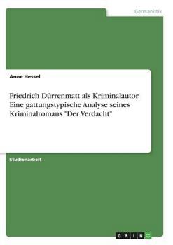 Paperback Friedrich Dürrenmatt als Kriminalautor. Eine gattungstypische Analyse seines Kriminalromans "Der Verdacht" [German] Book