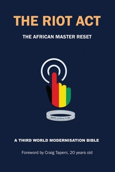 Paperback The Riot Act: The African Master Reset- A Third world modernization Bible Book