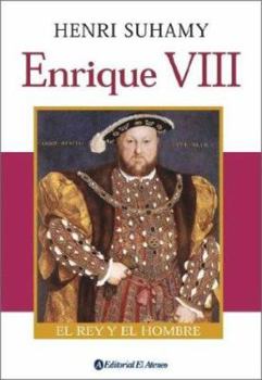 Paperback Enrique VIII/ Henry VIII: El Rey Y El Hombre/ The King and the Man (Spanish Edition) [Spanish] Book