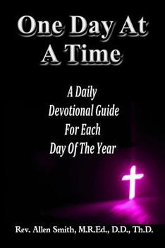 Paperback One Day At A Time: A Daily Devotional Guide For Each Day Of The Year Book