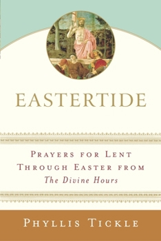 Paperback Eastertide: Prayers for Lent Through Easter from the Divine Hours Book