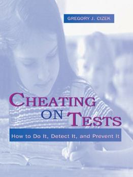 Paperback Cheating on Tests: How To Do It, Detect It, and Prevent It Book