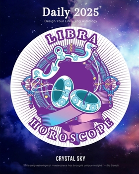 Paperback Libra Daily Horoscope 2025: Design Your Life Using Astrology Book