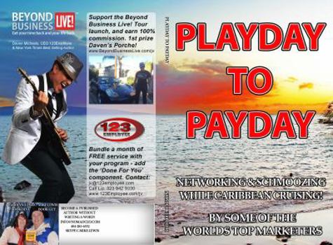 Paperback Playday To Payday: Networking and Schmoozing While Caribbean Cruising! Book