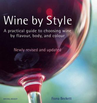 Paperback Wine by Style: A Practical Guide to Choosing Wine by Flavor, Body, and Color Book