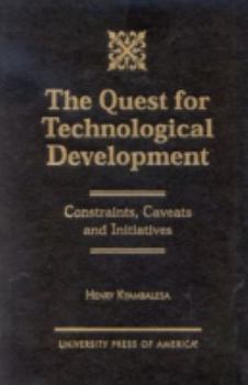 Hardcover The Quest for Technological Development: Constraints, Caveats and Initiatives Book