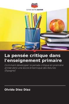 Paperback La pensée critique dans l'enseignement primaire [French] Book