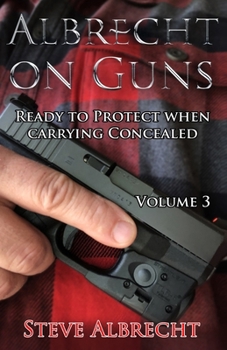 Paperback Albrecht on Guns: Ready to Protect When Carrying Concealed (Volume 3) Book