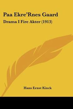 Paperback Paa Ekre'Rnes Gaard: Drama I Fire Akter (1913) Book