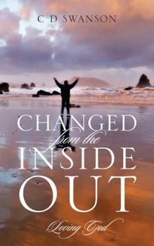 Paperback Changed From The Inside Out: Loving God Book