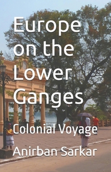 Paperback Europe on the Lower Ganges: Colonial Voyage Book