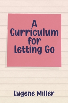Paperback A Curriculum for Letting Go Book