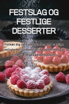 Paperback Festslag Og Festlige Desserter [Danish] Book