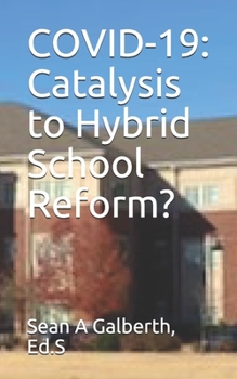 Paperback Covid-19: Catalysis to Hybrid School Reform? Book