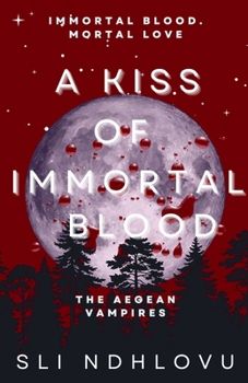 A Kiss Of Immortal Blood (The Aegean Vampires)