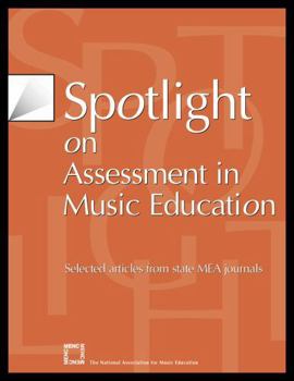 Paperback Spotlight on Assessment in Music Education: Selected Articles from State MEA Journals Book