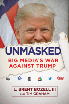 Hardcover Unmasked: Big Media's War Against Trump Book