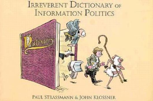 Paperback Irreverent Dictionary of Information Politics Book