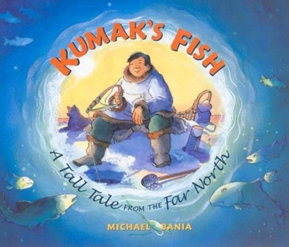 Paperback Kumak's Fish: A Tale of the Far North Book