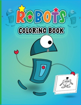 Paperback Robots Coloring Book: Colouring Book for Boys & Girls-Fantasy for Children Ages 4 5 6 7 8 9 10 -Colouring Books for Kids & Adults Book