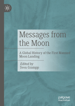 Paperback Messages from the Moon: A Global History of the First Manned Moon Landing Book