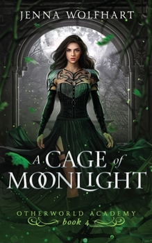 A Cage of Moonlight - Book #1 of the Dark Fae Academy