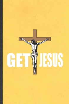 Paperback Get Jesus: Funny Blank Lined Notebook/ Journal For Sunday Church Jesus, Christian Faith, Inspirational Saying Unique Special Birt Book