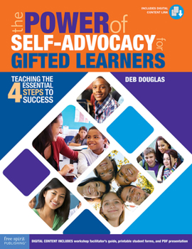 Paperback The Power of Self-Advocacy for Gifted Learners: Teaching Four Essential Steps to Success (Grades 5-12) Book