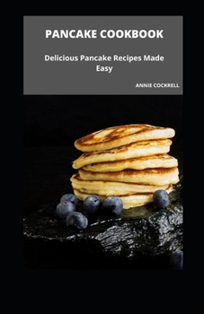 Paperback Pancake Cookbook: Delicious Pancake Recipes Made Easy Book