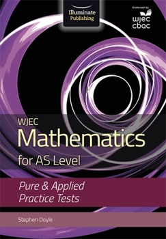 Paperback Wjec Mathematics for as Level: Pure & Applied Practice Tests Book
