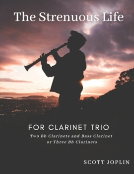 Paperback The Strenuous Life for Clarinet Trio Book