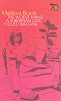 Paperback The Worst Thing A Suburban Girl Could Imagine - Penguin 70's Book