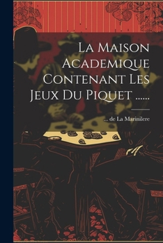 Paperback La Maison Academique Contenant Les Jeux Du Piquet ...... [French] Book