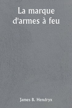 Paperback La marque d'armes à feu [French] Book