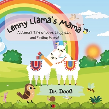 Paperback Little Llama's Mama: A Llama's Tale of Love, Laughter, and Finding Mama! Book