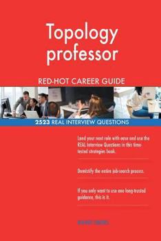 Paperback Topology professor RED-HOT Career Guide; 2523 REAL Interview Questions Book