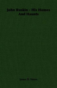 Paperback John Ruskin - His Homes and Haunts Book