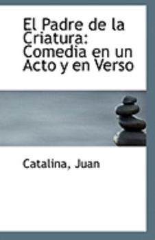 Paperback El Padre de La Criatura: Comedia En Un Acto y En Verso Book