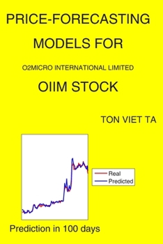 Paperback Price-Forecasting Models for O2Micro International Limited OIIM Stock Book
