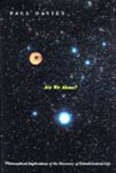 Hardcover Are We Alone?: Philosophical Implications of the Life of Discovery of Extraterrestrial Life Book