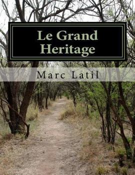 Paperback Le Grand Heritage: Mémoire de Trois Voyageurs [French] Book