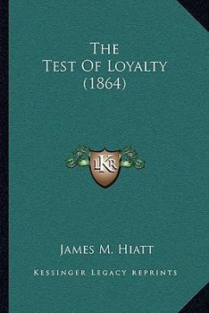 Paperback The Test Of Loyalty (1864) Book