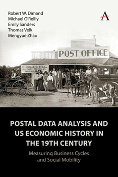 Paperback Postal Data Analysis and Us Economic History in the 19th Century: Measuring Business Cycles and Social Mobility Book