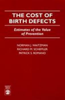 Paperback The Cost of Birth Defects: Estimates of the Value of Protection Book